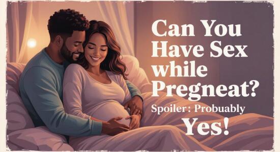 Can You Have Sex While Pregnant? (Spoiler: Probably Yes!)