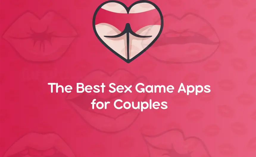 The Best Sex Game Apps for Couples in 2025