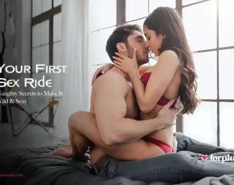 Your First Sex Ride: Naughty Secrets to Make It Wild & Sexy